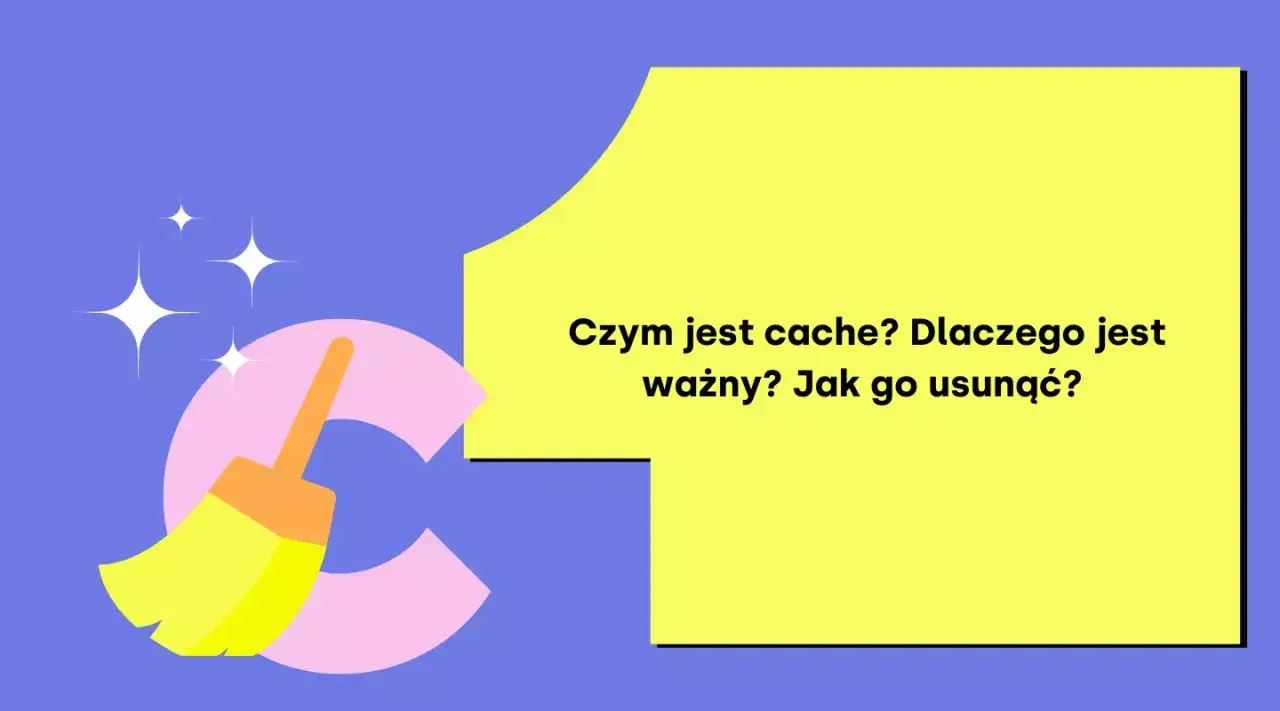 Grafika z pędzlem i tekstem "Czym jest cache? Dlaczego jest ważny? Jak go usunąć?".