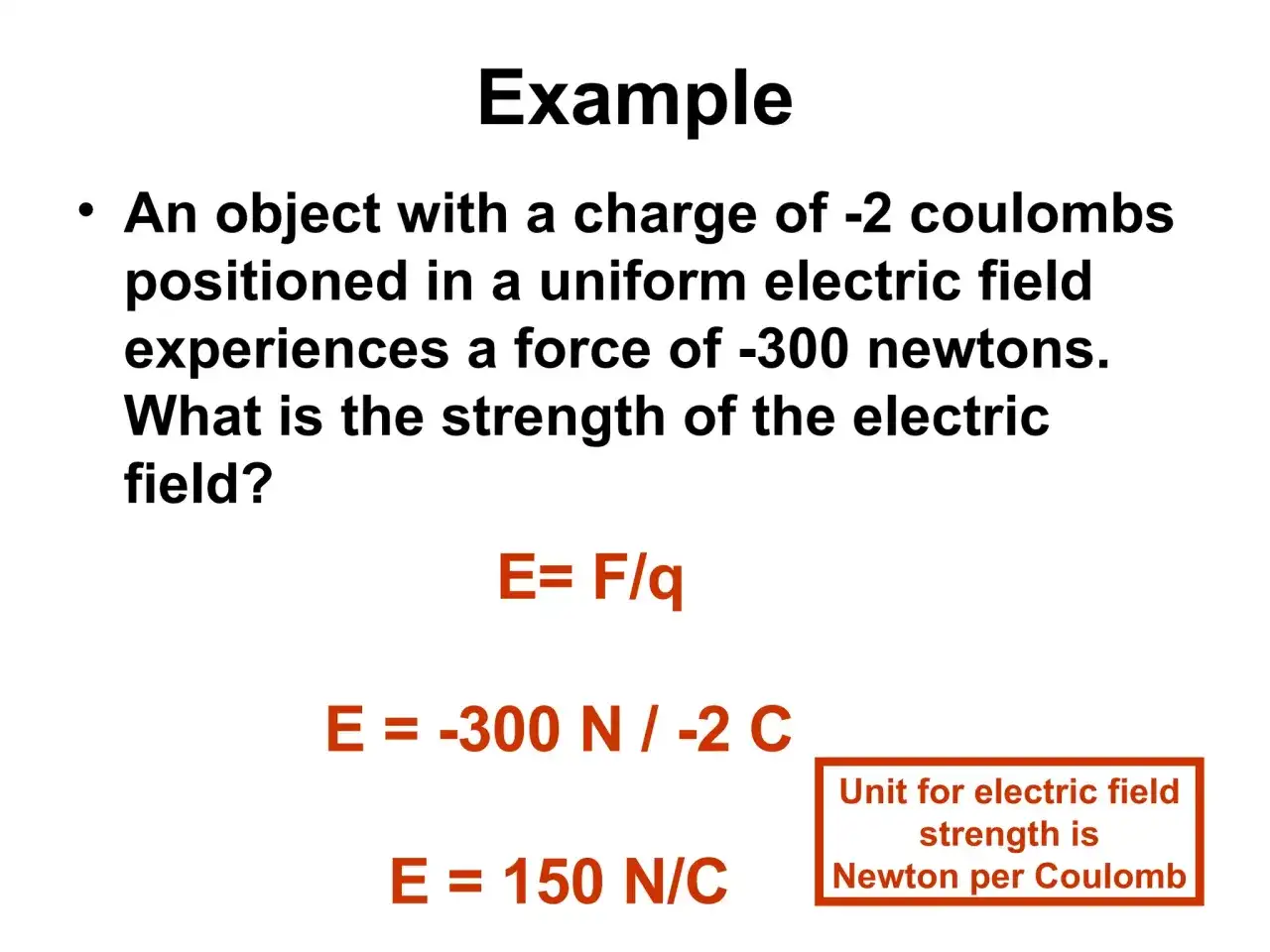 Przykład obliczenia natężenia pola elektrycznego: E=F/q, E=-300N/-2C, E=150N/C.